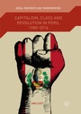 Cover: Capitalism, Class and Revolution in Peru, 1980-2016 - Palgrave Macmillan