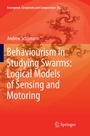 Cover: Behaviourism in Studying Swarms: Logical Models of Sensing and Motoring - Springer