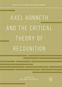 Cover: Axel Honneth and the Critical Theory of Recognition - Palgrave Macmillan