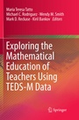 Cover: Exploring the Mathematical Education of Teachers Using TEDS-M Data - Springer