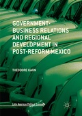 Cover: Government-Business Relations and Regional Development in Post-Reform Mexico - Palgrave Macmillan