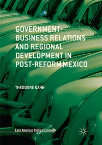 Enlarge image Cover: Government-Business Relations and Regional Development in Post-Reform Mexico - Palgrave Macmillan