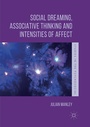 Cover: Social Dreaming, Associative Thinking and Intensities of Affect - Palgrave Macmillan