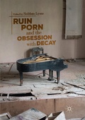 Cover: Ruin Porn and the Obsession with Decay - Palgrave Macmillan