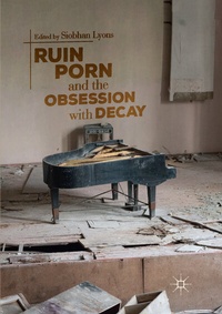 Abbildung von: Ruin Porn and the Obsession with Decay - Palgrave Macmillan