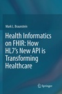 Cover: Health Informatics on FHIR: How HL7's New API is Transforming Healthcare - Springer