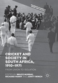 Cover: Cricket and Society in South Africa, 1910-1971 - Palgrave Macmillan