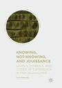 Cover: Knowing, Not-Knowing, and Jouissance - Palgrave Macmillan