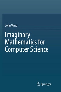 Enlarge image Cover: Imaginary Mathematics for Computer Science - Springer