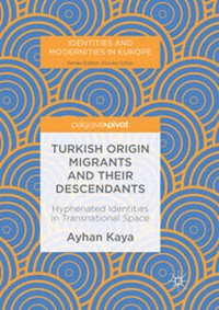 Enlarge image Cover: Turkish Origin Migrants and Their Descendants - Palgrave Pivot