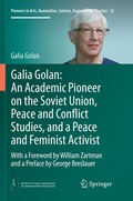 Cover: Galia Golan: An Academic Pioneer on the Soviet Union, Peace and Conflict Studies, and a Peace and Feminist Activist - Springer