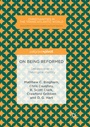 Cover: On Being Reformed - Palgrave Pivot