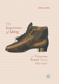 Cover: The Experience of Idling in Victorian Travel Texts, 1850-1901 - Palgrave Macmillan