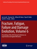 Cover: Fracture, Fatigue, Failure and Damage Evolution, Volume 6 - Springer