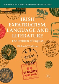 Enlarge image Cover: Irish Expatriatism, Language and Literature - Palgrave Macmillan