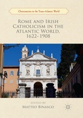 Cover: Rome and Irish Catholicism in the Atlantic World, 1622-1908 - Palgrave Macmillan