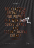 Cover: The Classical Liberal Case for Privacy in a World of Surveillance and Technological Change - Palgrave Macmillan