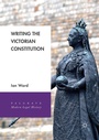 Cover: Writing the Victorian Constitution - Palgrave Macmillan