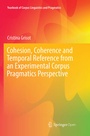 Cover: Cohesion, Coherence and Temporal Reference from an Experimental Corpus Pragmatics Perspective - Springer