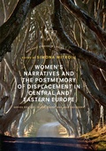 Cover: Women's Narratives and the Postmemory of Displacement in Central and Eastern Europe - Palgrave Macmillan