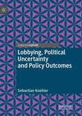 Cover: Lobbying, Political Uncertainty and Policy Outcomes - Palgrave Macmillan
