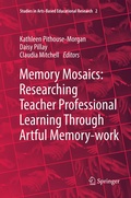 Cover: Memory Mosaics: Researching Teacher Professional Learning Through Artful Memory-work - Springer