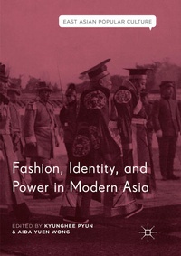Enlarge image Cover: Fashion, Identity, and Power in Modern Asia - Palgrave Macmillan