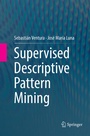Cover: Supervised Descriptive Pattern Mining - Springer