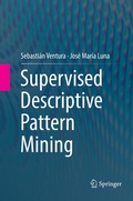 Cover: Supervised Descriptive Pattern Mining - Springer