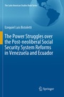 Cover: The Power Struggles over the Post-neoliberal Social Security System Reforms in Venezuela and Ecuador - Springer