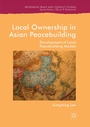 Cover: Local Ownership in Asian Peacebuilding - Palgrave Macmillan