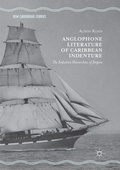 Cover: Anglophone Literature of Caribbean Indenture - Palgrave Macmillan
