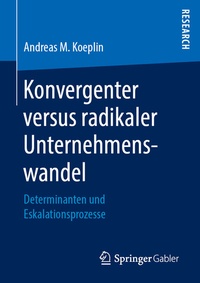 Abbildung von: Konvergenter versus radikaler Unternehmenswandel - Springer Gabler