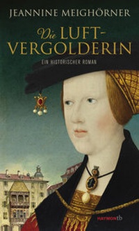 Abbildung von: Die Luftvergolderin - Haymon Verlag