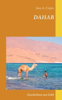 Abbildung von: Dahab Geschichten aus Gold - BoD - Books on Demand