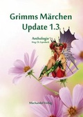 Cover: Grimms M&auml;rchen Update 1.3 - Machandel-Verlag