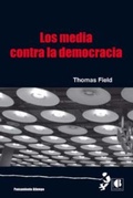 Cover: Los media contra la democracia - Casus Belli S.L.