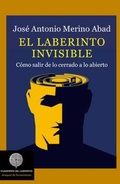 Bild: El laberinto invisible : c&oacute;mo salir de lo cerrado a lo abierto - Cuadernos del Laberinto