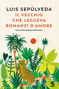 Abbildung von: Il vecchio che leggeva romanzi d'amore - Narratori della Fenice;Guanda