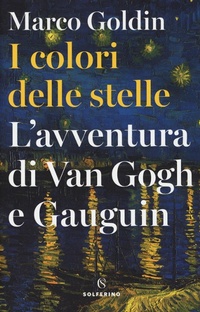 Abbildung von: I colori delle stelle. L'avventura di Van Gogh e Gauguin - Tracce;Solferino