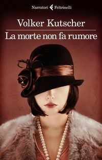 Abbildung von: Kutscher, V: Morte non fa rumore - I narratori;Feltrinelli
