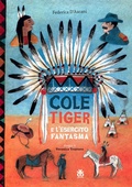 Cover: Cole Tiger e l'esercito fantasma - Narratori a colori;Sinnos