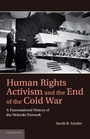 Cover: Human Rights Activism and the End of the Cold War - Cambridge University Press