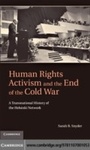 Cover: Human Rights Activism and the End of the Cold War - Cambridge University Press