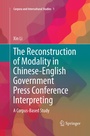 Cover: The Reconstruction of Modality in Chinese-English Government Press Conference Interpreting - Springer