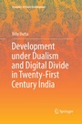 Cover: Development under Dualism and Digital Divide in Twenty-First Century India - Springer