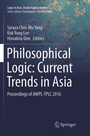 Cover: Philosophical Logic: Current Trends in Asia - Springer