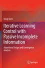 Cover: Iterative Learning Control with Passive Incomplete Information - Springer