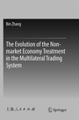 Cover: The Evolution of the Non-market Economy Treatment in the Multilateral Trading System - Springer