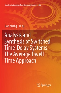 Enlarge image Cover: Analysis and Synthesis of Switched Time-Delay Systems: The Average Dwell Time Approach - Springer